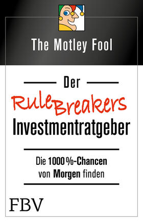 The Motley Fool | Der Rule Breakers-Investmentratgeber | Buch | sack.de