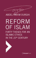 Ourghi |  Reform of Islam. Forty Theses for an Islamic Ethics in the 21st Century | Buch |  Sack Fachmedien