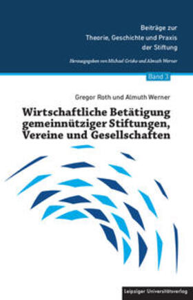 Roth / Werner | Wirtschaftliche Betätigung gemeinnütziger Stiftungen, Vereine und Gesellschaften | Buch | sack.de