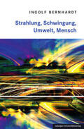 Bernhardt |  Strahlung, Schwingung, Umwelt, Mensch | Buch |  Sack Fachmedien