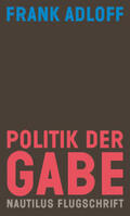 Adloff |  Politik der Gabe | Buch |  Sack Fachmedien