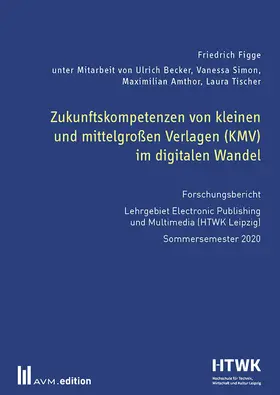 Figge |  Zukunftskompetenzen von kleinen und mittelgroßen Verlagen (KMV) im digitalen Wandel | eBook | Sack Fachmedien