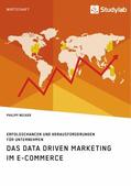 Becker |  Das Data Driven Marketing im E-Commerce. Erfolgschancen und Herausforderungen für Unternehmen | eBook | Sack Fachmedien