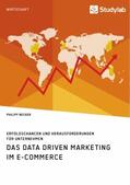 Becker |  Das Data Driven Marketing im E-Commerce. Erfolgschancen und Herausforderungen für Unternehmen | Buch |  Sack Fachmedien