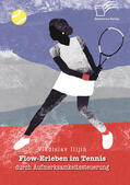 Ilijin |  Flow-Erleben im Tennis durch Aufmerksamkeitssteuerung | eBook | Sack Fachmedien
