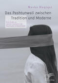 Haqiqat |  Das Pashtunwali zwischen Tradition und Moderne. Eine Studie zur zweiten Generation der Paschtunen in Deutschland | eBook | Sack Fachmedien