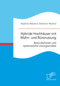 Merkel |  Hybride Hochhäuser mit Wohn- und Büronutzung. Besonderheiten und systematische Lösungsansätze | eBook | Sack Fachmedien