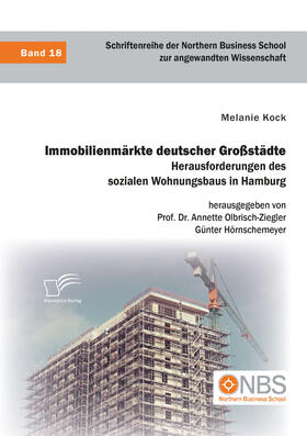 Kock / Olbrisch-Ziegler / Hörnschemeyer | Immobilienmärkte deutscher Großstädte. Herausforderungen des sozialen Wohnungsbaus in Hamburg | E-Book | sack.de
