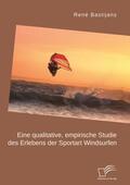 Bastijans |  Eine qualitative, empirische Studie des Erlebens der Sportart Windsurfen | Buch |  Sack Fachmedien