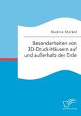 Merkel |  Besonderheiten von 3D-Druck-Häusern auf und außerhalb der Erde | Buch |  Sack Fachmedien