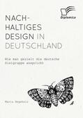Hegeholz |  Nachhaltiges Design in Deutschland. Wie man gezielt die deutsche Zielgruppe anspricht | Buch |  Sack Fachmedien