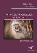 Bedey |  Tiergestützte Pädagogik mit Pferden. Eine Anthologie | Buch |  Sack Fachmedien