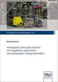 Scholz |  Intralogistics Execution System mit integrierten autonomen, servicebasierten Transportentitäten | Buch |  Sack Fachmedien