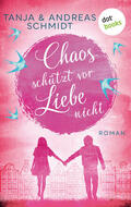 Schmidt |  Chaos schützt vor Liebe nicht | eBook | Sack Fachmedien