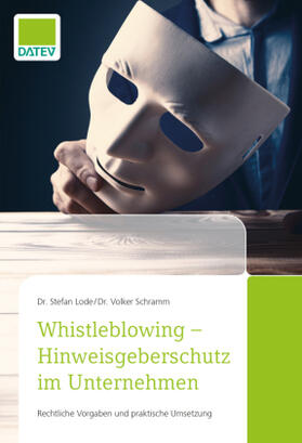 Lode/Schramm | Whistleblowing - Hinweisgeberschutz im Unternehmen | Buch | sack.de
