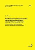 Reiter / Armbrüster / Baumann |  Der Schutz des informationellen Selbstbestimmungsrechts des Versicherungsnehmers | Buch |  Sack Fachmedien