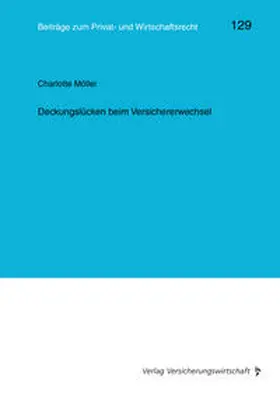 Möller / Heiss / Rolfs |  Möller, C: Deckungslücken beim Versichererwechsel | Buch |  Sack Fachmedien