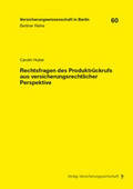 Huber / Armbrüster / Baumann |  Rechtsfragen des Produktrückrufs aus versicherungsrechtlicher Perspektive | Buch |  Sack Fachmedien