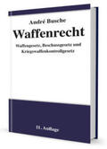 Busche |  Waffenrecht - Praxiswissen für Waffenbesitzer, Handel, Verwaltung und Justiz Band 1 | Buch |  Sack Fachmedien