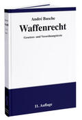Busche |  Busche, A: Waffenrecht: Praxiswissen/ Gesetzestexte | Buch |  Sack Fachmedien