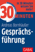 Bornhäußer |  30 Minuten Gesprächsführung | Buch |  Sack Fachmedien