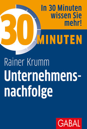Krumm | Krumm, R: 30 Minuten Unternehmensnachfolge | Buch | sack.de