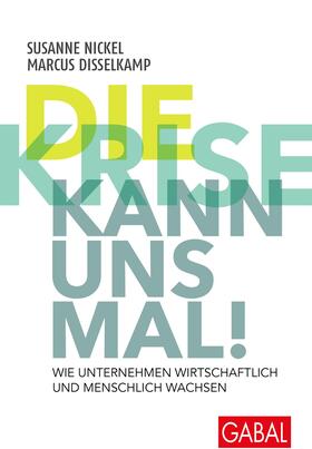 Nickel / Disselkamp | Die Krise kann uns mal! | E-Book | sack.de
