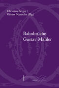 Berger / Schnitzler |  Bahnbrüche: Gustav Mahler | Buch |  Sack Fachmedien