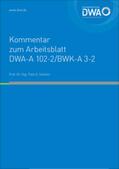 Prof. Dr.-Ing. Schmitt / DWA Deutsche Vereinigung für Wasserwirtschaft |  Kommentar zum Arbeitsblatt DWA-A 102-2/BWK-A 3-2 | Buch |  Sack Fachmedien