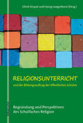 Kropac / Langenhorst / Lang-Wojtasik |  Religionsunterricht und der Bildungsauftrag der öffentlichen Schulen | Buch |  Sack Fachmedien