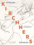 Kirchner / Ernst Ludwig Kirchner Verein Fehmarn e. V. |  Fehmarn - KIRCHNERS Paradies | Buch |  Sack Fachmedien