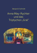 Schmidt |  Anna May-Rychter und das Triptychon „Gral" | Buch |  Sack Fachmedien