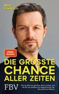 Friedrich |  Die größte Chance aller Zeiten | eBook | Sack Fachmedien