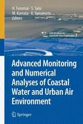 Sato / Furumai / Yamamoto |  Advanced Monitoring and Numerical Analysis of Coastal Water and Urban Air Environment | Buch |  Sack Fachmedien