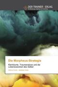 Fuchs / Huber |  Die Morpheus-Strategie | Buch |  Sack Fachmedien