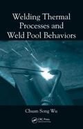 Wu |  Welding Thermal Processes and Weld Pool Behaviors | Buch |  Sack Fachmedien