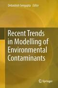 Sengupta |  Recent Trends in Modelling of Environmental Contaminants | Buch |  Sack Fachmedien