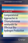 Karthik / Shukla |  Computational Approaches in Chlamydomonas reinhardtii for Effectual Bio-hydrogen Production | Buch |  Sack Fachmedien