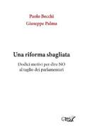 Becchi / Palma |  Una riforma sbagliata. Dodici motivi per dire NO al taglio dei parlamentari | eBook | Sack Fachmedien