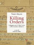 Akçam |  Killing orders. I telegrammi di Talat Pasha e il Genocidio Armeno | eBook | Sack Fachmedien
