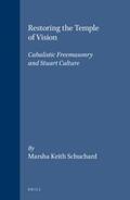 Schuchard |  Restoring the Temple of Vision: Cabalistic Freemasonry and Stuart Culture | Buch |  Sack Fachmedien
