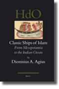 Agius |  Classic Ships of Islam: From Mesopotamia to the Indian Ocean | Buch |  Sack Fachmedien