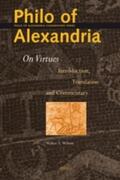 Wilson |  Philo of Alexandria: On Virtues: Introduction, Translation, and Commentary | Buch |  Sack Fachmedien