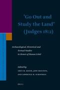 Maeir / Magness / Schiffman |  'Go Out and Study the Land' (Judges 18:2): Archaeological, Historical and Textual Studies in Honor of Hanan Eshel | Buch |  Sack Fachmedien