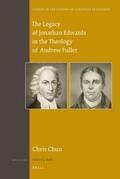 Chun |  The Legacy of Jonathan Edwards in the Theology of Andrew Fuller | Buch |  Sack Fachmedien