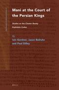 Gardner / Beduhn / Dilley |  Mani at the Court of the Persian Kings: Studies on the Chester Beatty Kephalaia Codex | Buch |  Sack Fachmedien