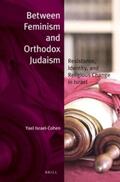 Israel-Cohen |  Between Feminism and Orthodox Judaism (Paperback): Resistance, Identity, and Religious Change in Israel | Buch |  Sack Fachmedien