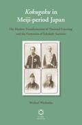 Wachutka |  Kokugaku in Meiji-Period Japan: The Modern Transformation of 'National Learning' and the Formation of Scholarly Societies | Buch |  Sack Fachmedien