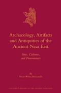 Muscarella |  Archaeology, Artifacts and Antiquities of the Ancient Near East: Sites, Cultures, and Proveniences | Buch |  Sack Fachmedien