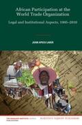 Apecu Laker |  African Participation at the World Trade Organization: Legal and Institutional Aspects, 1995-2010 | Buch |  Sack Fachmedien